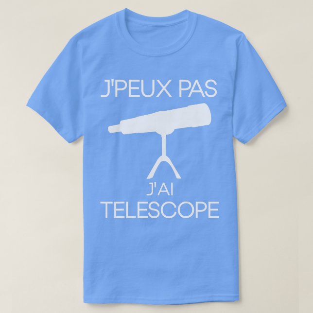 Camiseta Eu não posso fazer um telescópio com paixão de pre (Frente do Design)