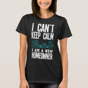 Camiseta Eu não posso ficar calmo Eu sou um novo dono de ca