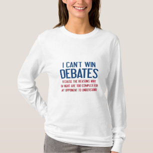 Camiseta Eu não posso ganhar debates