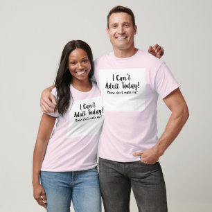 Camiseta Eu não posso hoje adulto…