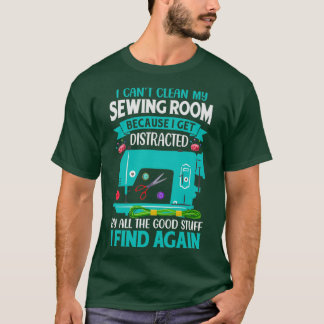 Camiseta Eu não posso limpar minha sala de costura porque e