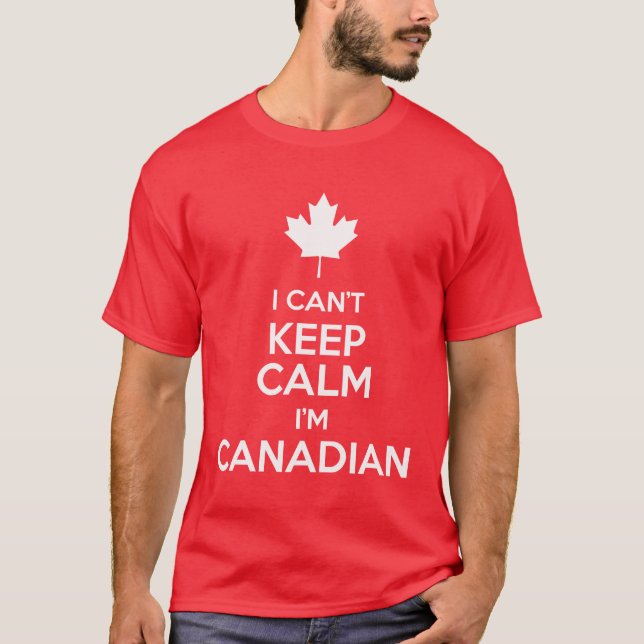 Camiseta Eu não posso manter a calma que eu sou canadense (Frente)