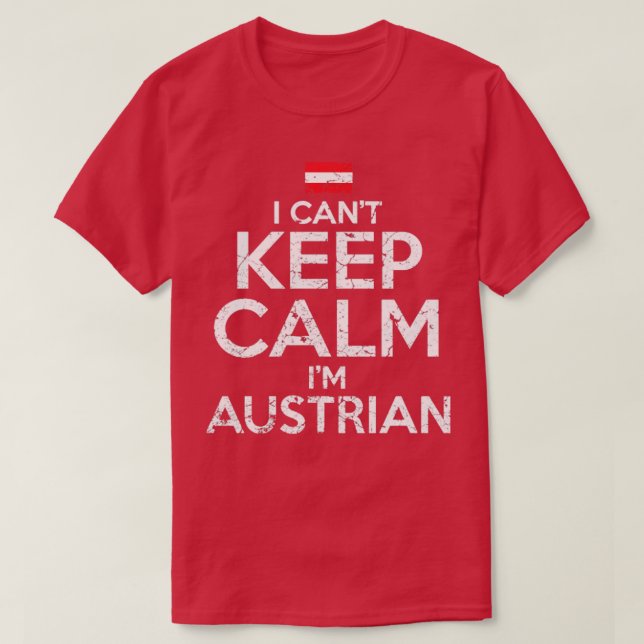 Camiseta Eu Não Posso Manter Calma Sou Austríaco (Frente do Design)
