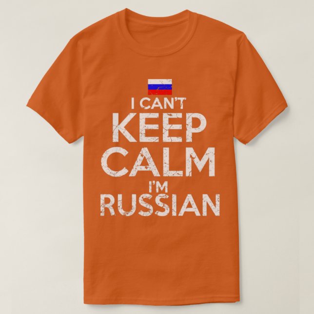 Camiseta Eu Não Posso Manter Calma Sou Russo (Frente do Design)