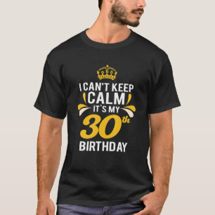Camiseta Eu Não Posso Manter Calmo É O Meu aniversário d