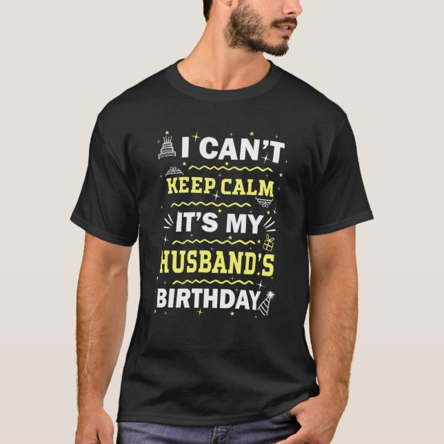 Camiseta Eu Não Posso Manter Calmo É O Meu Marido Aniversár (Frente)