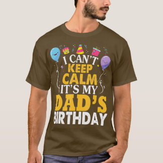 Camiseta Eu Não Posso Manter Calmo São Meus Pais Aniversári