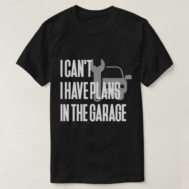 Camiseta Eu não posso mim ter planos na garagem (Frente do Design)