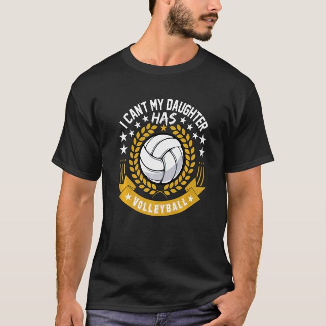 Camiseta Eu não posso minha filha tem voleibol de vôlei (Frente)