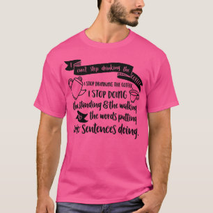 Camiseta Eu não posso parar de bebendo o café Eu paro o beb