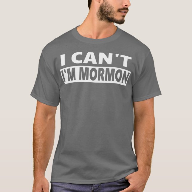 Camiseta Eu Não Posso Ser Mórmon Funny LDS Premium (Frente)