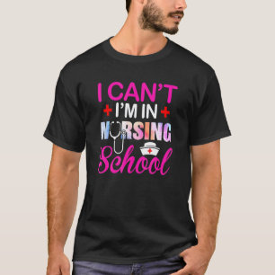 Camiseta Eu Não Posso T I M Na Escola De Enfermagem Ideias
