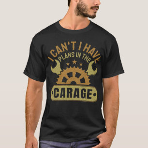 Camiseta Eu Não Posso, Tenho Planos Na Garagem Dia Dos Pais