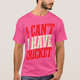 Camiseta Eu Não Posso Ter Cricket