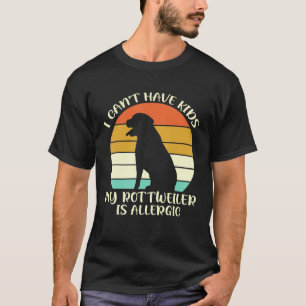 Camiseta Eu Não Posso Ter Filhos Meu Rottweiler É Alérgico