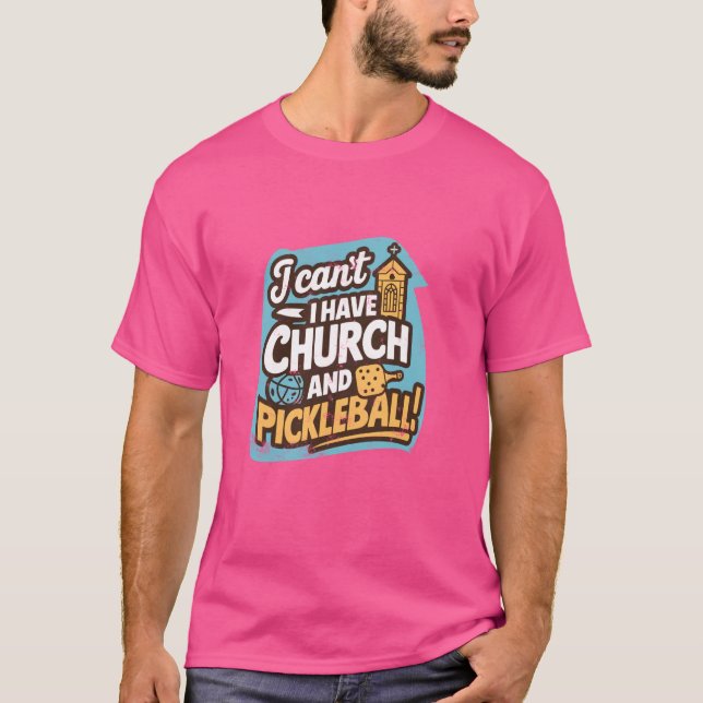 Camiseta Eu não posso ter igreja e picleball (Frente)