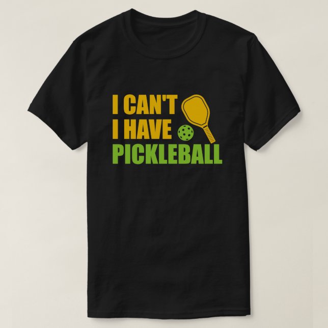 Camiseta Eu Não Posso Ter Pickleball3 (Frente do Design)
