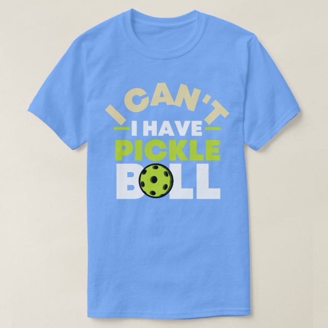 Camiseta Eu Não Posso Ter Pickleball 19 (Frente do Design)