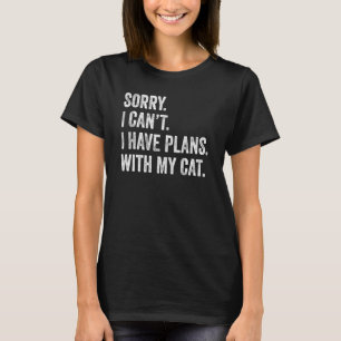 Camiseta Eu não posso ter planos com o meu gata Sarcástico