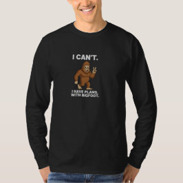 Camiseta Eu Não Posso Ter Planos com Pé Grande Sasquatch En