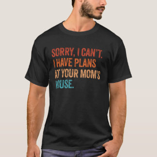 Camiseta Eu Não Posso Ter Planos Na Casa Da Sua Mãe Sarcás