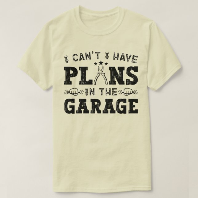 Camiseta Eu não posso ter planos na garagem mecânica engraç (Frente do Design)