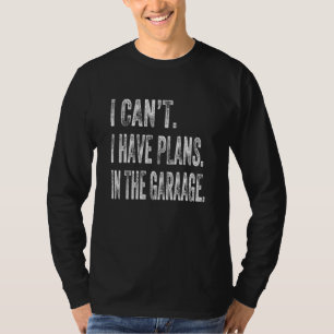 Camiseta Eu Não Posso Ter Planos Nas Garagens Mecânicas.