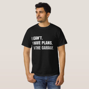 Camiseta Eu Não Posso Ter Planos Nas Garagens Mecânicas.