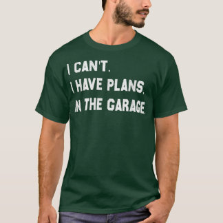 Camiseta Eu Não Posso Ter Planos Nas Garagens Mecânicas.