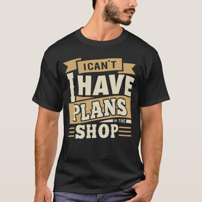 Camiseta Eu Não Posso Ter Planos No Compro Handy Man Design (Frente)