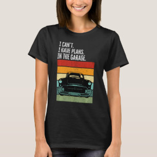 Camiseta Eu Não Posso Ter Planos No Garage Car Lover Mecha