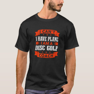 Camiseta Eu não posso ter planos para o Humor do Treinador 