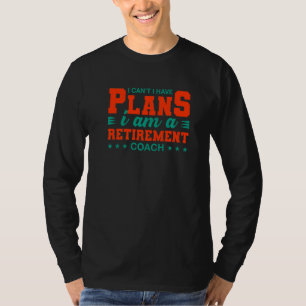 Camiseta Eu não posso ter planos para o treinador de aposen