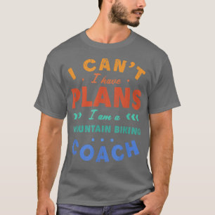 Camiseta Eu não posso ter planos para treinador de biciclet