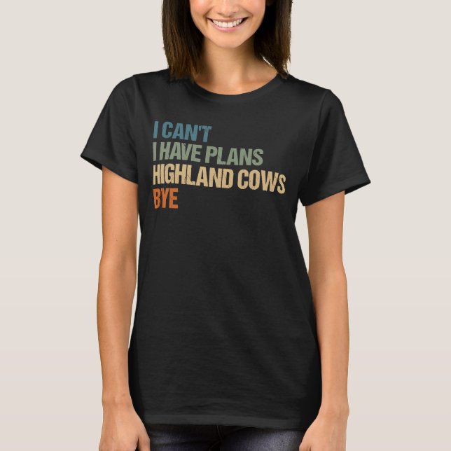 Camiseta Eu não posso ter planos para vacas altas (Frente)