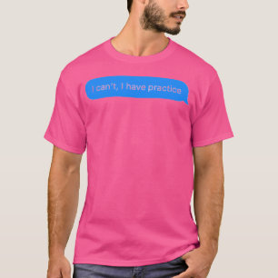Camiseta Eu Não Posso Ter Prática