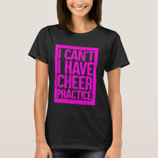 Camiseta Eu Não Posso Ter Um Cheerleader De Prática De Saúd