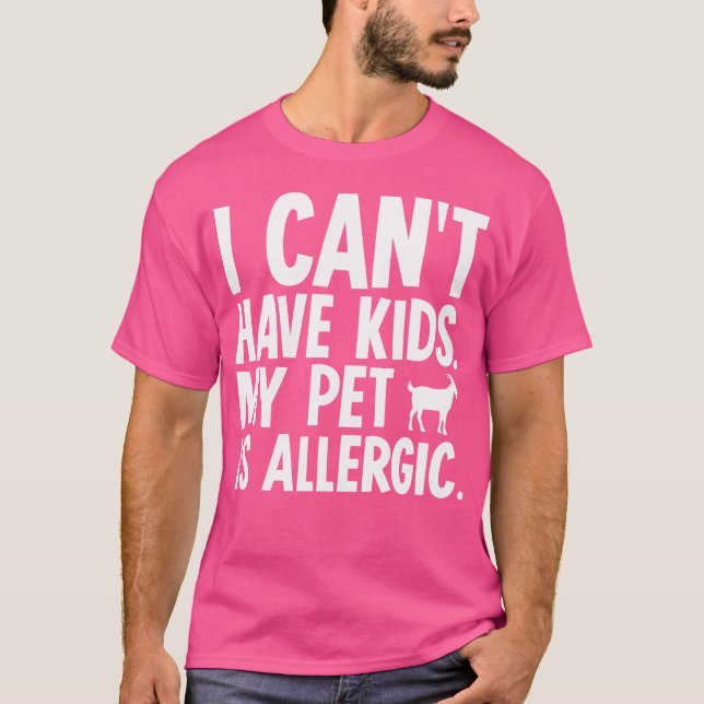 Camiseta Eu Não Posso Ter Um Pet De Cabra (Frente)