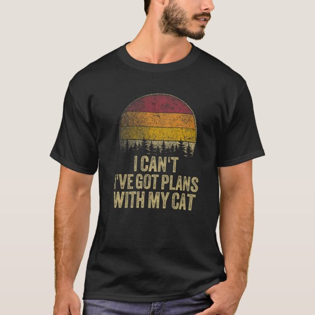 Camiseta Eu não posso ter um plano com meu gato dizendo Ret (Frente)
