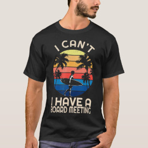 Camiseta Eu Não Posso Ter Um Surfboard Encontrando Vintage