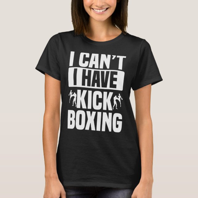 Camiseta Eu não posso ter uma caixa de kickboxer de Karate (Frente)