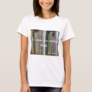 Camiseta Eu não posso viver sem os livros