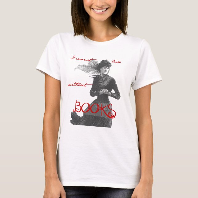 Camiseta Eu não posso viver sem os livros (Frente)