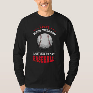 Camiseta Eu não preciso da base de softball do jogador de b