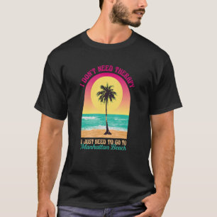 Camiseta Eu não preciso da Terapia Manhattan Beach Ocean Ca
