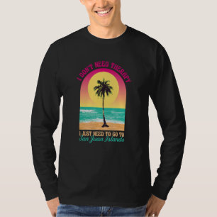 Camiseta Eu não preciso da Terapia San Juan Islands Beach W