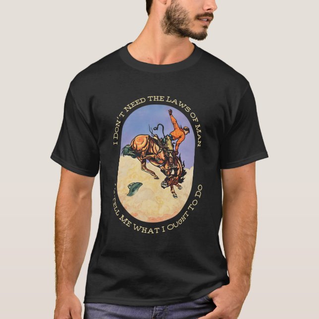 Camiseta Eu Não Preciso Das Leis Para Me Dizer Que Eu Devo  (Frente)