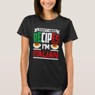 Camiseta Eu Não Preciso De Receita Do Cozinhar De Chef Ital