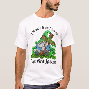 Camiseta Eu não preciso de sorte Eu tenho Jesus Dia de São