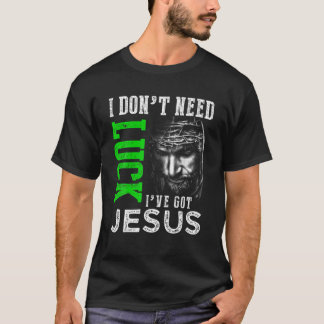 Camiseta Eu não preciso de sorte Eu tenho Jesus Rua Cristã